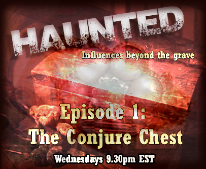 Haunted: Influences Beyond the Grave
